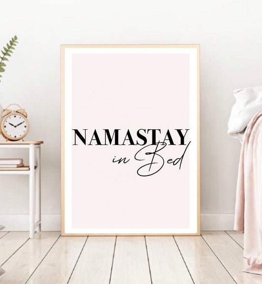 Namastay in Bed print| typography | minimalist style art | fashion prints| bedroom prints | romantic prints| gallery wall poster |