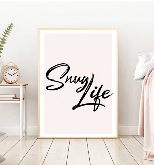 Snug Life print| typography | minimalist style art | fashion prints| bedroom prints | romantic prints| gallery wall poster | cosy prints