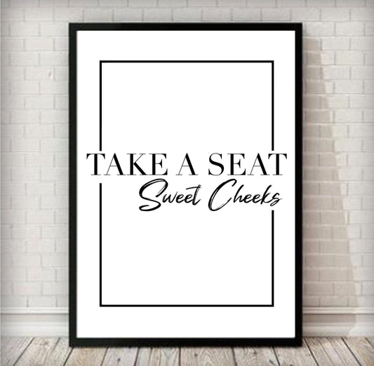 Take a seat sweet cheeks | Typography | wall art Decor | minimalist Art| bathroom prints | funny prints | quirky gifts | toilet signs