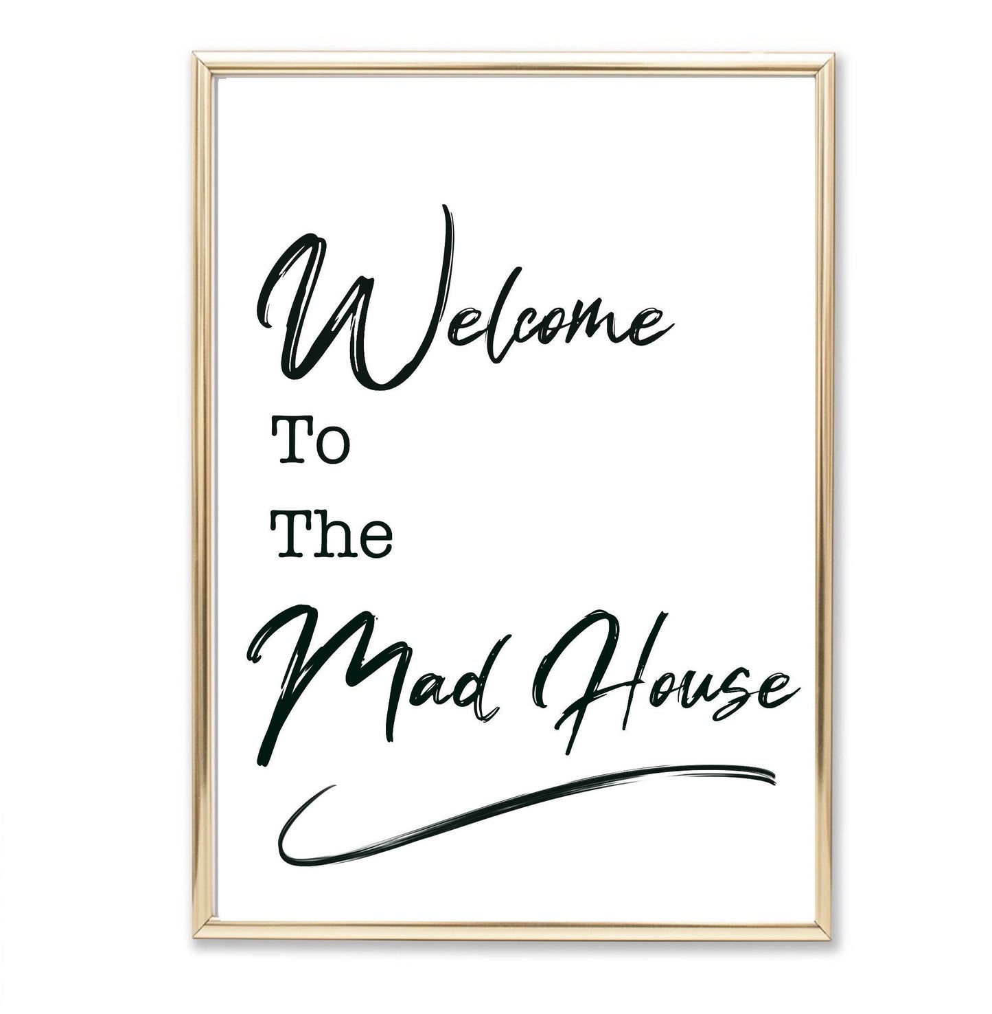 Welcome to the Mad house | Typography | wall art Decor | minimalist Art| fashion prints | funny prints | quirky gifts | gifts for friends