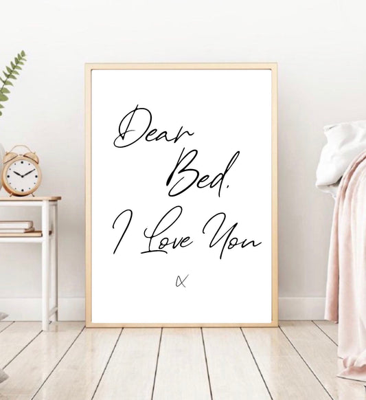 Dear Bed I Love you Print | Typography |bedroom wall art decor | simple elegant fashion art prints | gallery wall art | romantic prints |