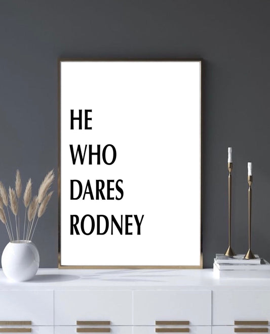 He who dares Rodney| Del Boy Print|Typography | wall art Decor | only fools and horses quotes | fun prints| Gifts | gallery posters