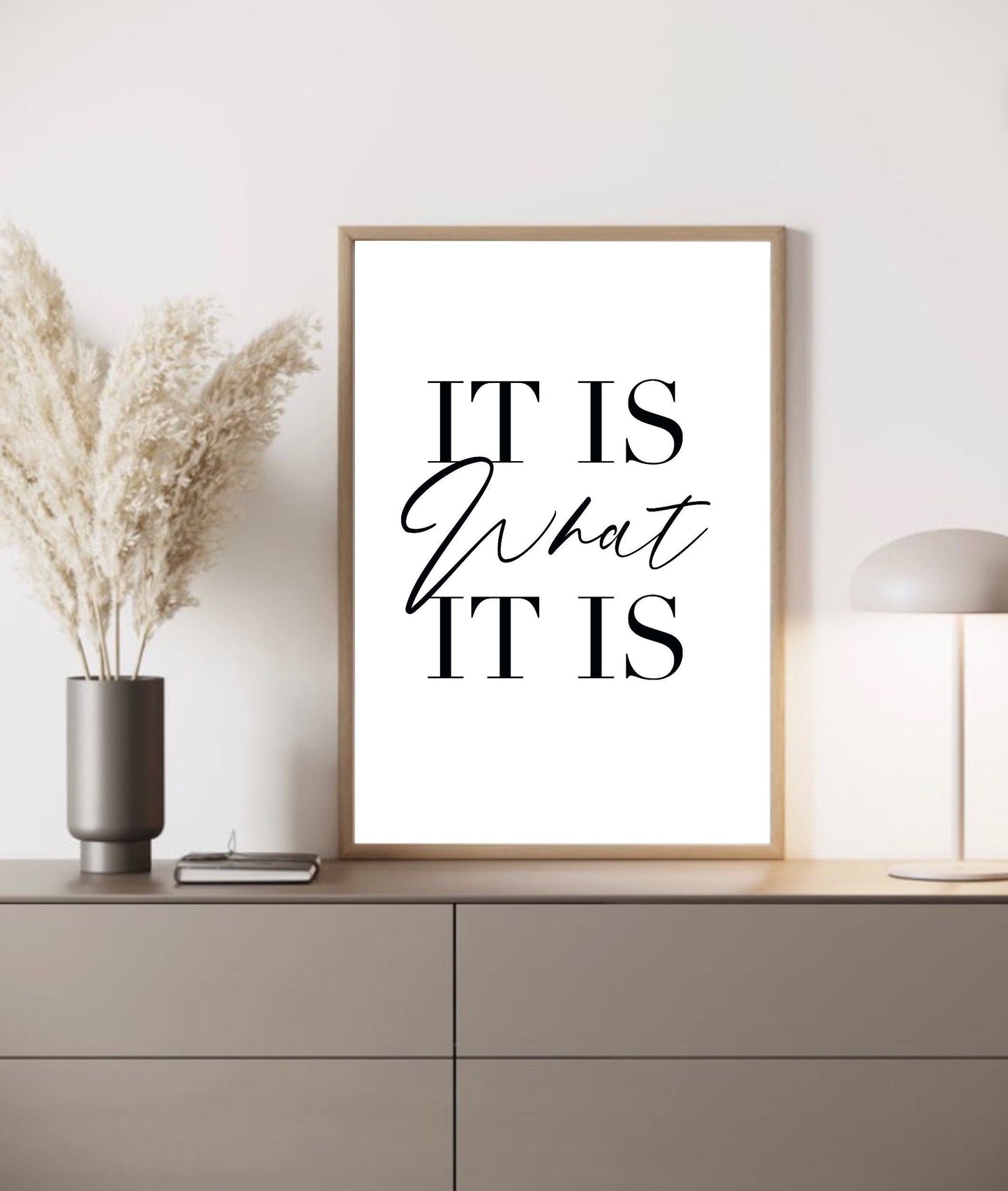 It is what it is wall art Print| typography decor | minimalist style art | cosy prints| | romantic prints|new home prints|positive quotes