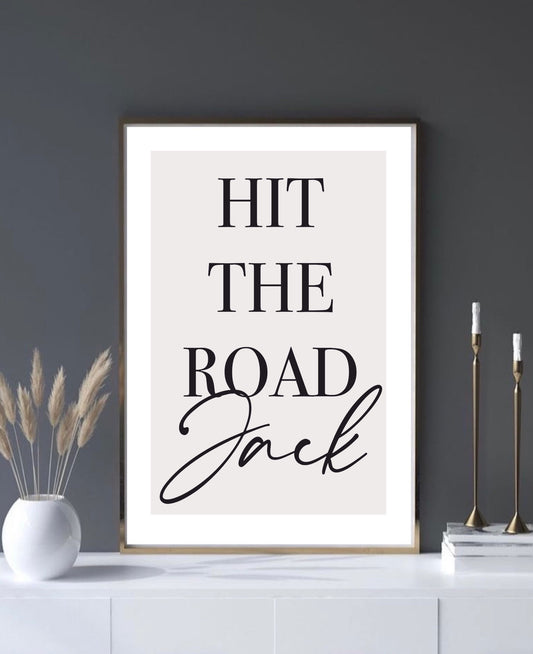 Hit the road Jack Print |wall art decor |typography prints | lyric poster print | Gallery wall | funny prints | novelty prints |