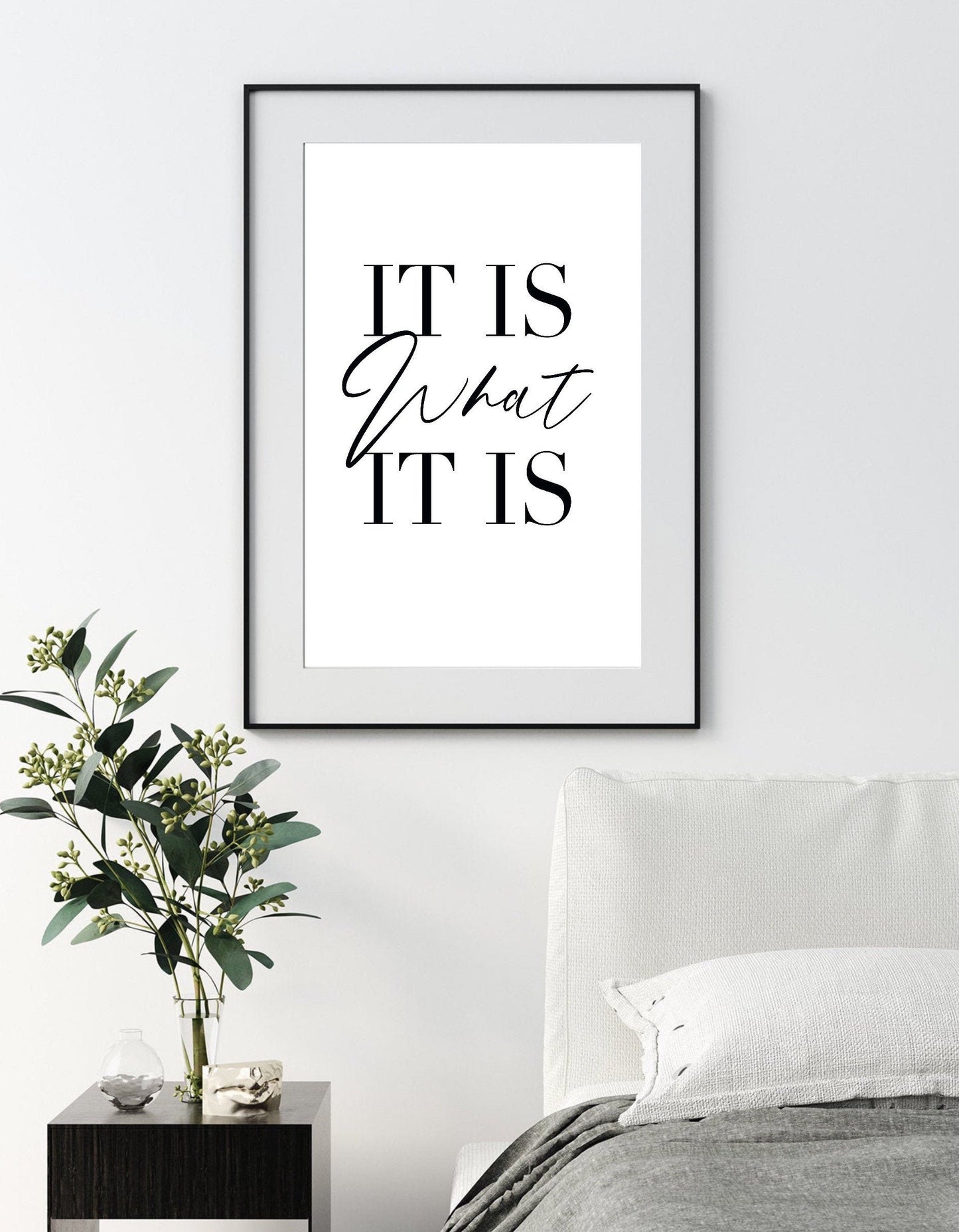 It is what it is wall art Print| typography decor | minimalist style art | cosy prints| | romantic prints|new home prints|positive quotes