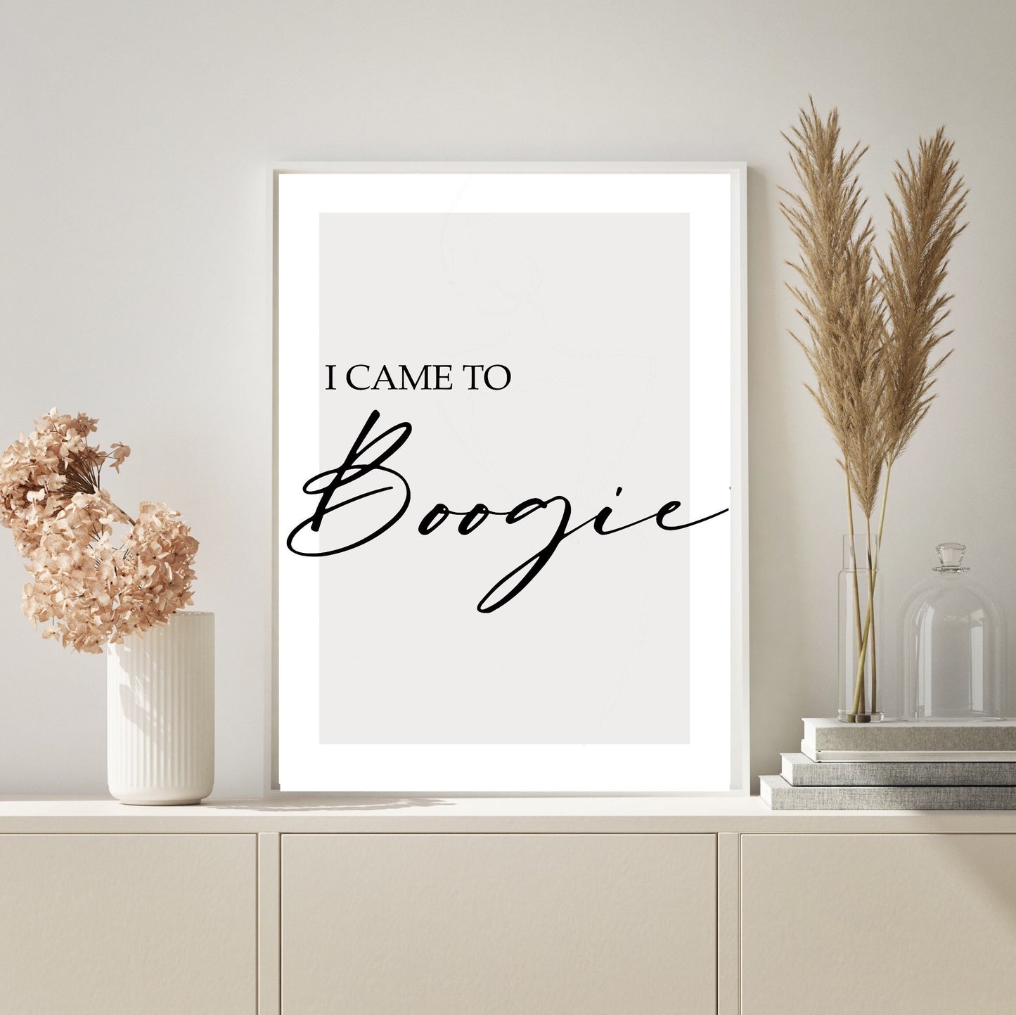 I came to Boogie Print | wall art prints| kitchen wall art| home decor| Boogie signs| funny prints | home decor