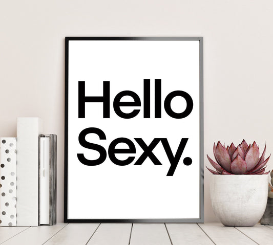 Hello Sexy print| typography | minimalist style art | fashion prints| bedroom prints | romantic prints|gallery wall poster | funny gift