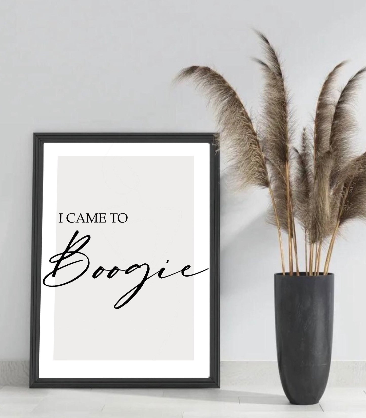 I came to Boogie Print | wall art prints| kitchen wall art| home decor| Boogie signs| funny prints | home decor