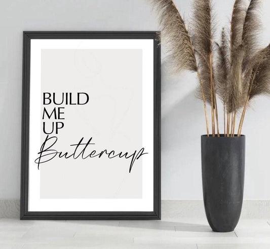 Build me up buttercup Print | wall art prints|romantic wall art| home decor| engagement gift | wedding gift print | couples| lyrics