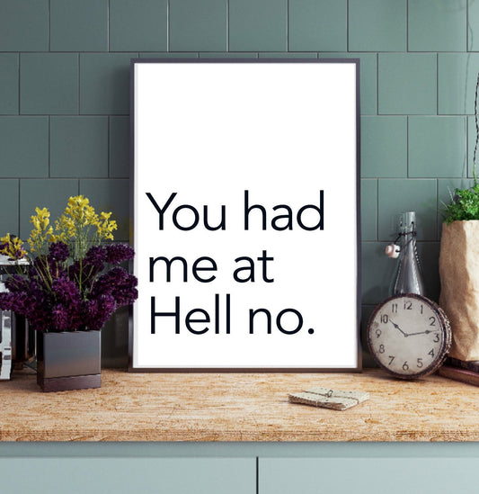 You had me at hell no print | Kitchen wall decor | kitchen decor| kitchen quotes |gifts for friends | modern decor | bedroom prints