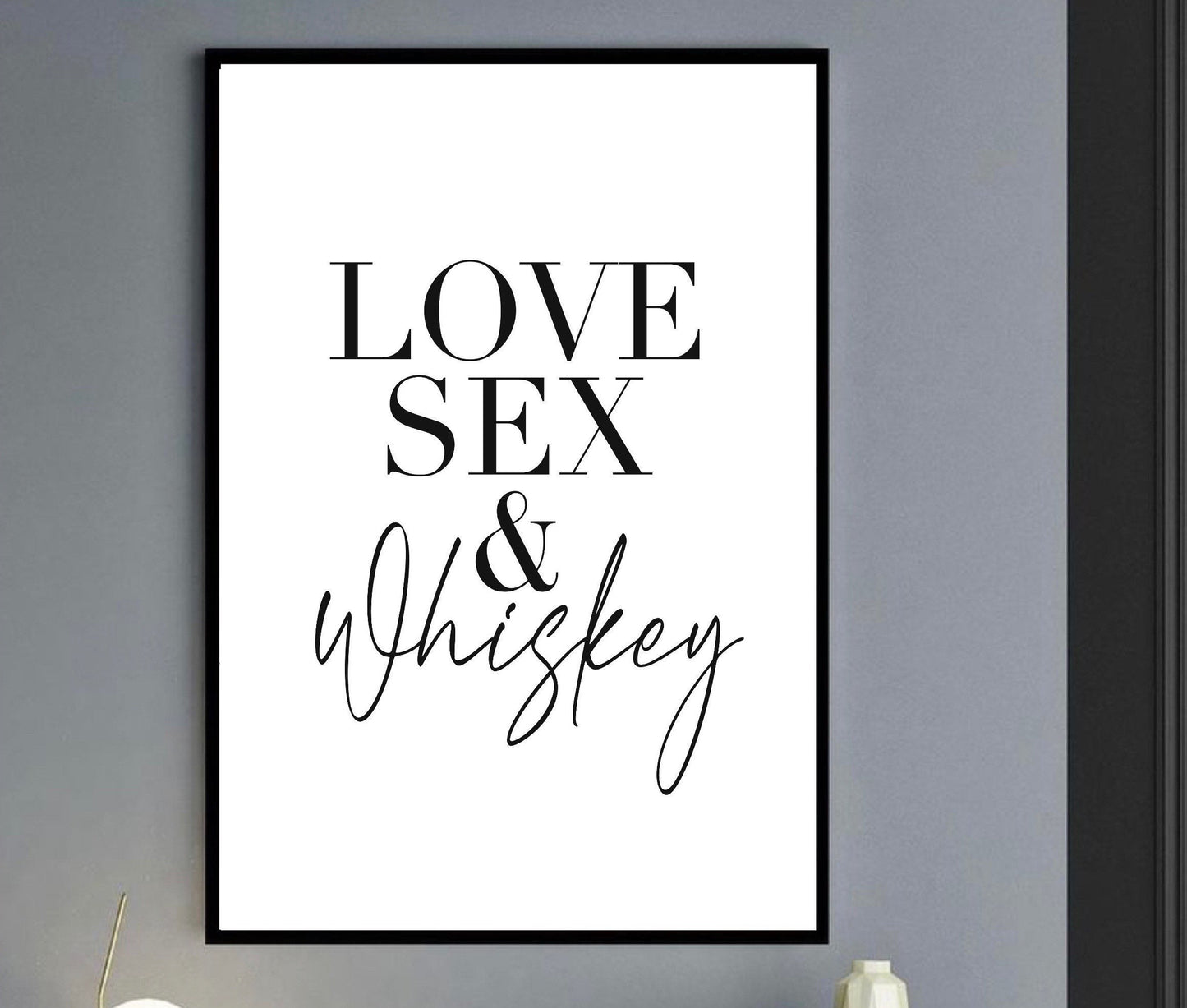 Love Sex whiskey Print |Whiskey poster kitchen wall art decor| written quotes| dining art | alcohol prints| bar restaurant poster