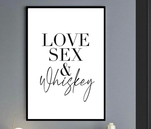 Love Sex whiskey Print |Whiskey poster kitchen wall art decor| written quotes| dining art | alcohol prints| bar restaurant poster